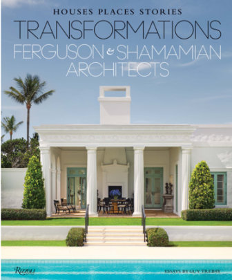 Transformations: Houses, Places, Stories - Text by Guy Trebay