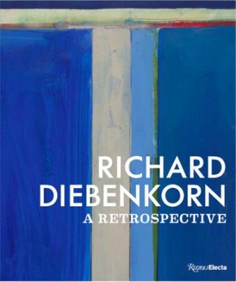 Richard Diebenkorn - Author Sasha Nicholas, Foreword by Mary Clare McKinley