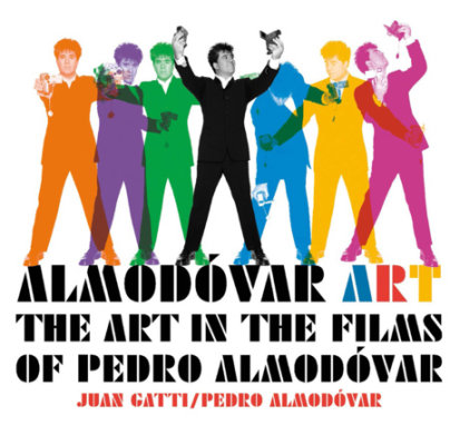 Almodóvar Art - Author Juan Gatti, Foreword by Pedro Almodóvar