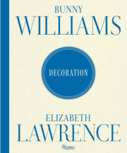 Bunny Williams and Elizabeth Lawrence: Decoration 
