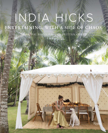 India Hicks: Entertaining, with a Side of Chaos