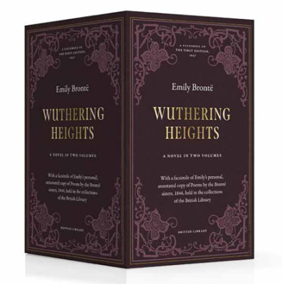 Wuthering Heights (British Library Deluxe Facsimile Edition): A Novel in Two Volumes - Author Emily Brontë, Introduction by Maddy Smith and Catherine Angerson