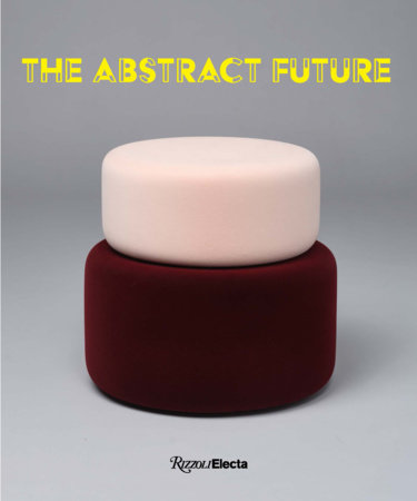 The Abstract Future: New Abstract Painting and Sculpture