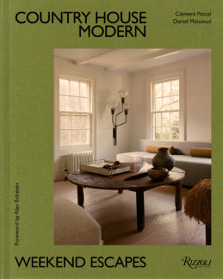 Country House Modern - Author Daniel Melamud, Photographs by Clément Pascal, Foreword by Alan Eckstein