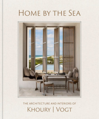 Home by the Sea - Author Marianne Khoury and Erik Vogt, with Kyle Hoepner, Photographs by Lisa Romerein
