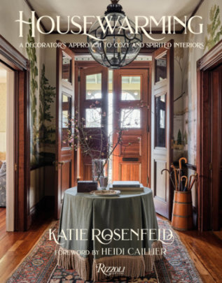 Housewarming - Author Katie Rosenfeld, Foreword by Heidi Caillier