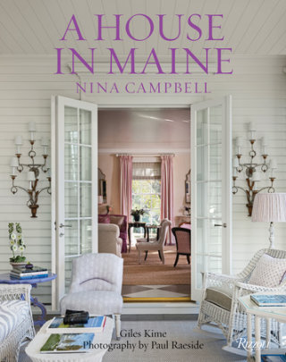 A House in Maine - Author Nina Campbell, with Giles Kime, Photographs by Paul Raeside