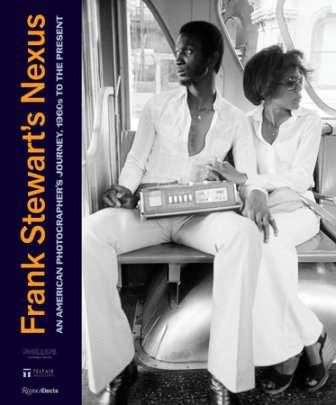 Frank Stewart’s Nexus - Author Ruth Fine and Fred Moten and Wynton Marsalis and Mary Schmidt Campbell and Cheryl Finley, Photographs by Frank Stewart, Contributions by Frank Stewart