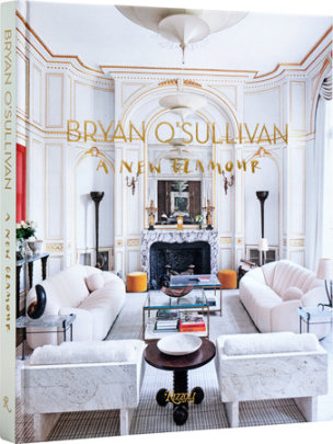 Bryan O'Sullivan - Author Bryan O'Sullivan and Samuel Cochran, Foreword by Annabelle Selldorf