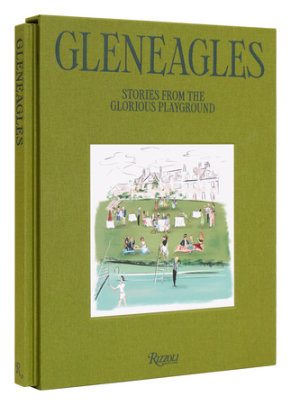 Gleneagles - Author James Collard and Justine Picardie and Tom English