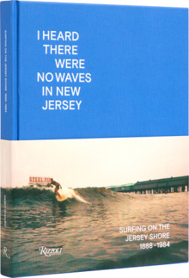 I Heard There Were No Waves in New Jersey - Author Danny Dimauro and Johan Kugelberg