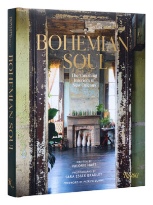 Bohemian Soul - Author Valorie Hart, Photographs by Sara Essex Bradley, Foreword by Patrick Dunne