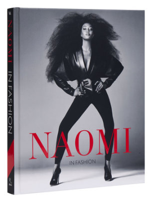 Naomi In Fashion - Edited by Sonnet Stanfill and Elisabeth Murray, Contributions by Tristram Hunt and Edward Enninful and Tim Blanks and Claire Allen Johnson and Alexander Fury and Jacqueline Springer and Christine Checinska
