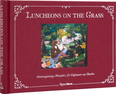 Luncheons on the Grass - Author Jeffrey Deitch and Aruna D'Souza and Marina Molarsky-Beck and Thomas E. Crow