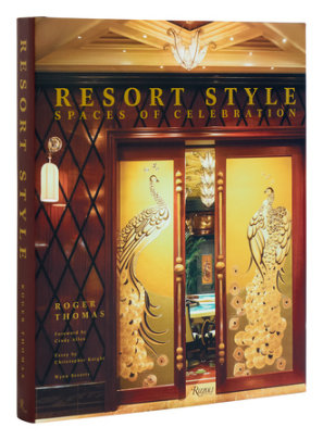 Resort Style - Author Roger Thomas, with Jonah Lehrer, Foreword by Cindy Allen, Contributions by Christopher Knight