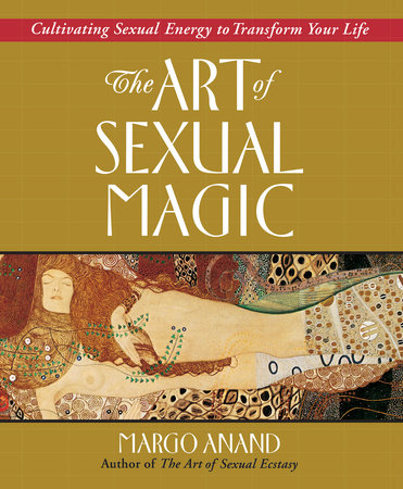 The Art of Sexual Magic by Margo Anand: 9780874778403