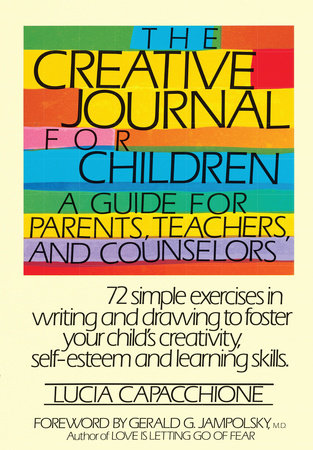 The Creative Journal for Parents: A Guide to Unlocking Your Natural  Parenting Wisdom - 9781570623998