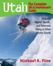 Utah the Complete Ski and Snowboard Guide