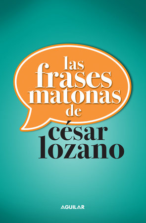 Las frases matonas / Killer Phrases by César Lozano: 9780882723754 |  : Books