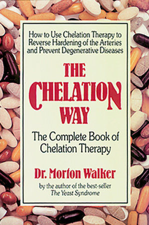 Vooruitzien Ruim surfen The Chelation Way by Morton Walker D.P.M.: 9780895294159 |  PenguinRandomHouse.com: Books