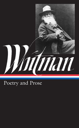 Walt Whitman: Poetry and Prose (LOA #3) by Walt Whitman