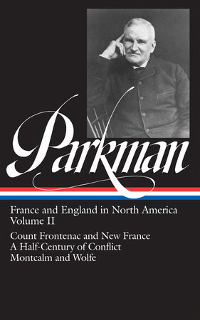 Francis Parkman: France and England in North America Vol. 2 (LOA #12)