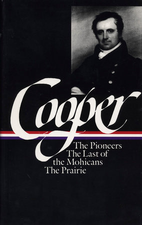 James Fenimore Cooper: The Leatherstocking Tales Vol. 1 (LOA #26)
