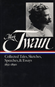 Mark Twain: Collected Tales, Sketches, Speeches, and Essays Vol. 1 1852-1890  (LOA #60) 