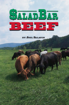 Salad Bar Beef - Author Joel Salatin