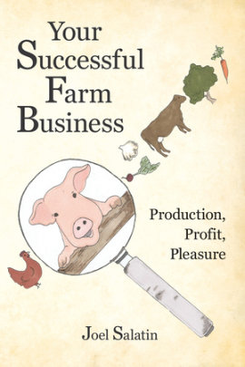 Your Successful Farm Business - Author Joel Salatin