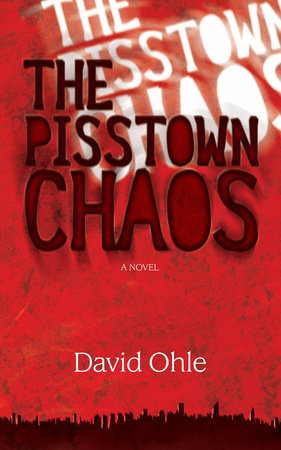The Pisstown Chaos by David Ohle: 9780979663673 ...