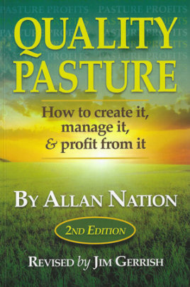 Quality Pasture - Author Allan Nation, Revised by Jim Gerrish