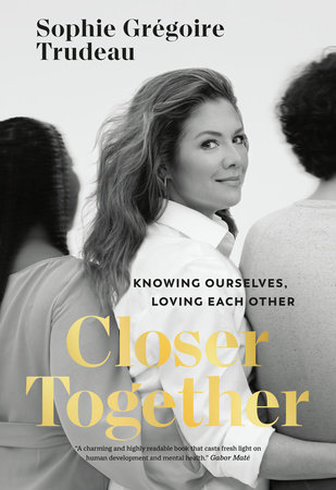 Closer Together by Sophie Grégoire Trudeau: 9781039007444