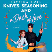 Knives, Seasoning, and a Dash of Love 