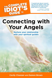 The Complete Idiot's Guide to Connecting with Your Angels 