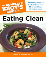 The Complete Idiot's Guide to Eating Clean 