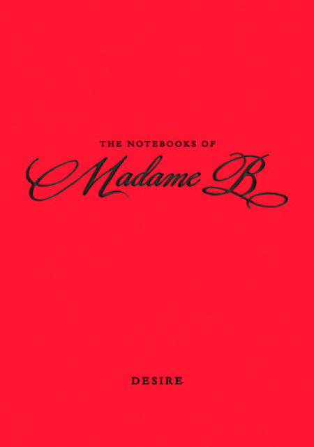 The Notebooks of Madame B: Desire