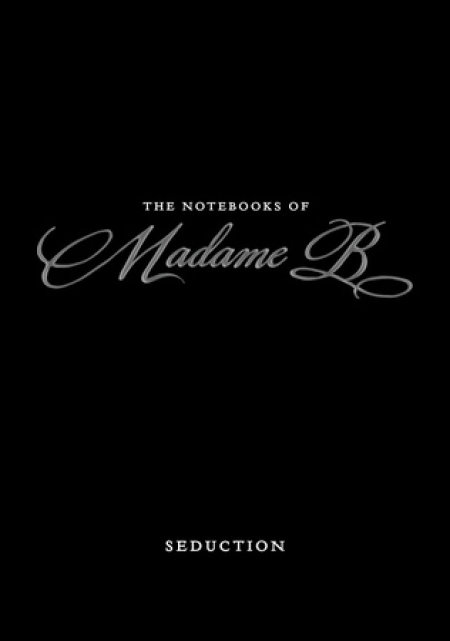 The Notebooks of Madame B: Seduction