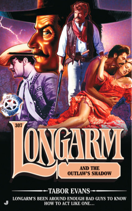 Longarm 307: Longarm and the Outlaw's Shadow