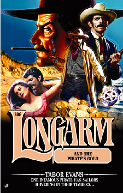 Longarm 306: Longarm and the Pirate's Gold