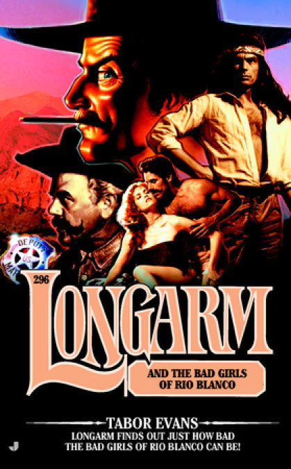 Longarm 296: Longarm and the Bad Girls of Rio Blanco