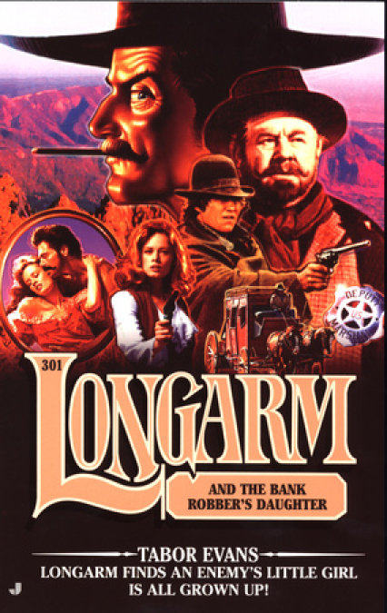 Longarm 301: Longarm and the Bank Robber's Daughter