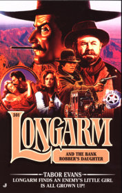 Longarm 301: Longarm and the Bank Robber's Daughter