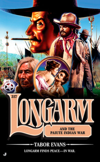 Longarm 317: Longarm and the Paiute Indian War