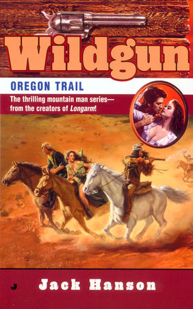 Wildgun #8: Oregon Trail by Jack Hanson: 9781101175163