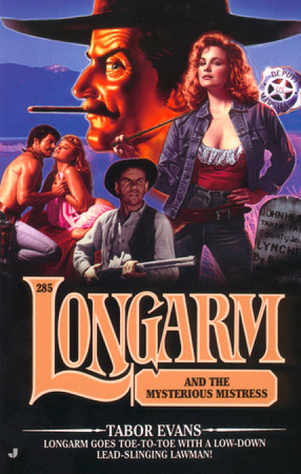 Longarm #285: Longarm and the Mysterious Mistress