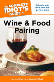 The Complete Idiot's Guide to Wine and Food Pairing 
