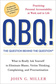 QBQ! The Question Behind the Question 