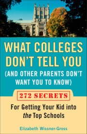 What Colleges Don't Tell You (And Other Parents Don't Want You to Know) 
