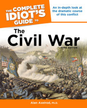 The Complete Idiot's Guide to the Civil War, 3rd Edition